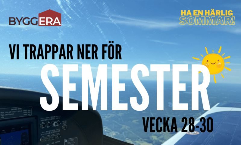 Semester ByggEra 2026 v28-31 Order och leveranser som vanligt. Något längre svarstider på supportärenden. Ha en fins sommar!